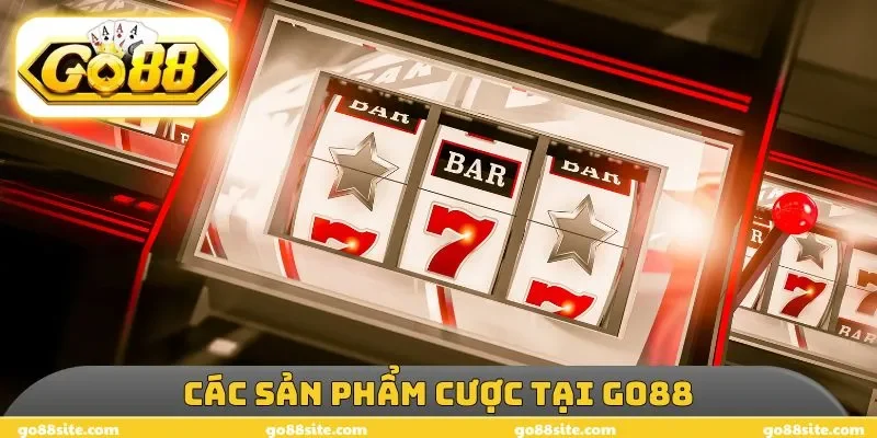 Các sản phẩm cược tại GO88