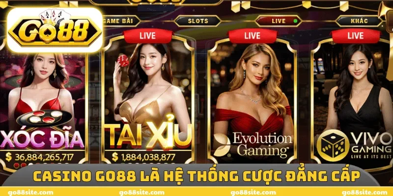 Casino GO88 là hệ thống cược đẳng cấp