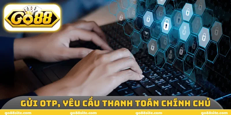 Gửi OTP, yêu cầu thanh toán chính chủ