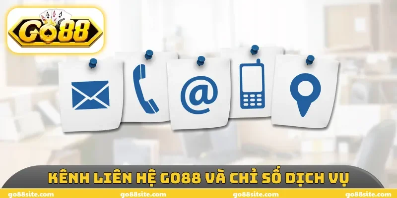 Kênh liên hệ GO88 và chỉ số dịch vụ