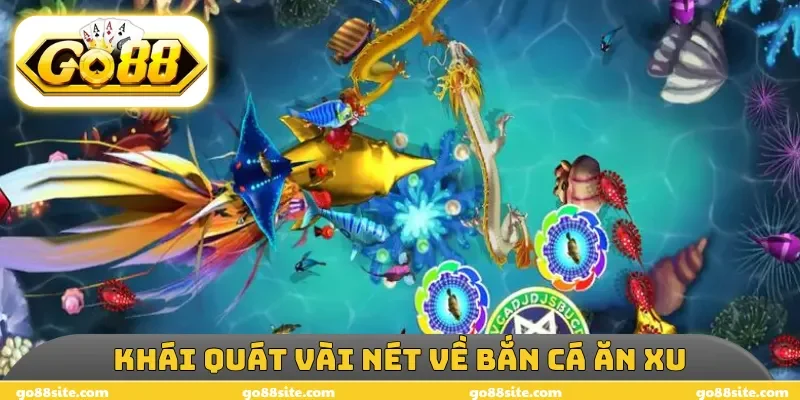 Khái quát vài nét về bắn cá ăn xu