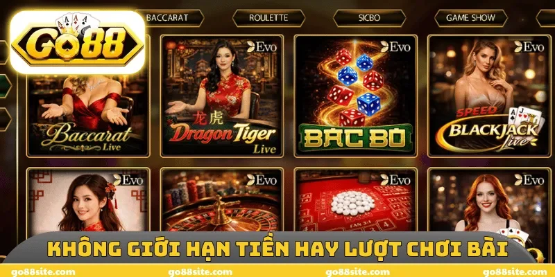 Không giới hạn tiền hay lượt chơi bài