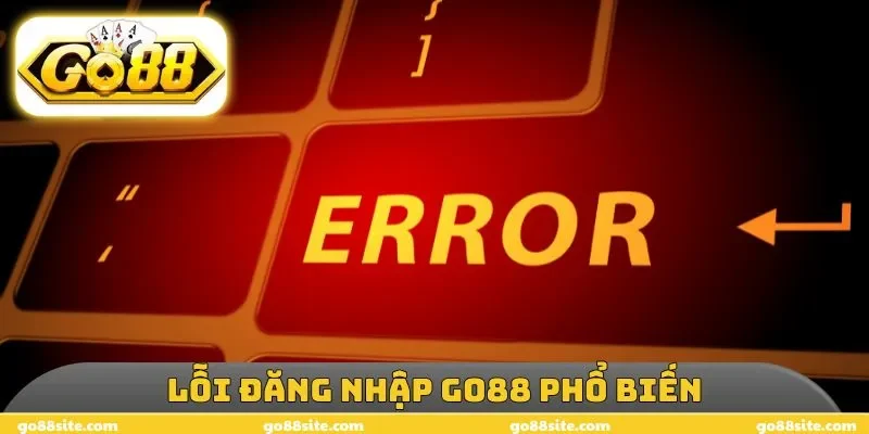 Lỗi đăng nhập GO88 phổ biến
