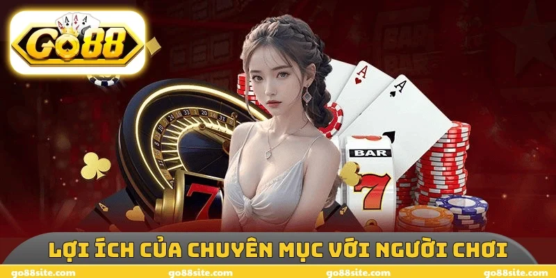 Lợi ích của chuyên mục đối với người chơi