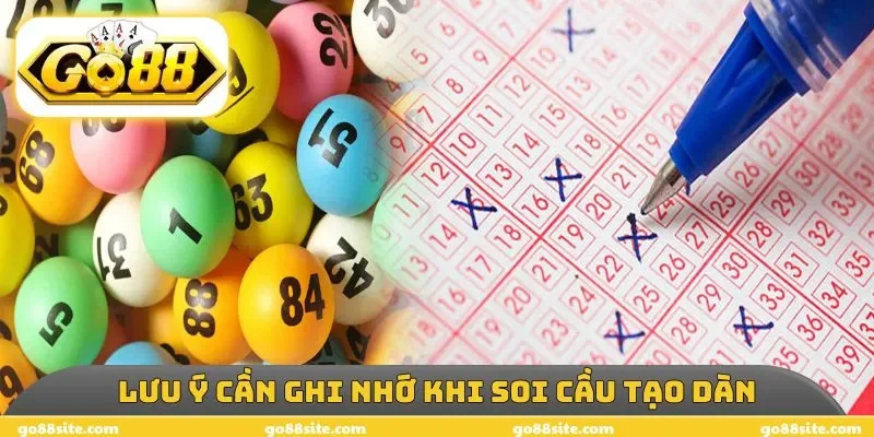 Lưu ý cần ghi nhớ khi soi cầu tạo dàn
