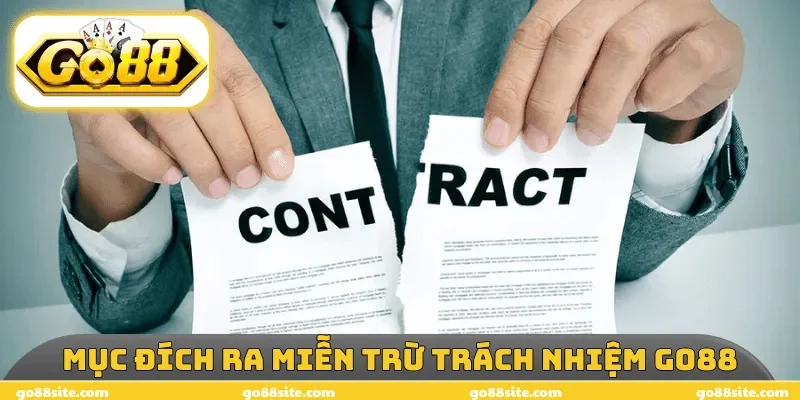 Mục đích ra miễn trừ trách nhiệm GO88
