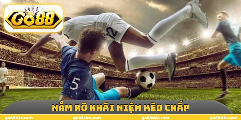 Nắm rõ khái niệm kèo chấp