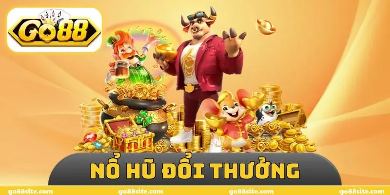 Nổ Hũ Đổi Thưởng