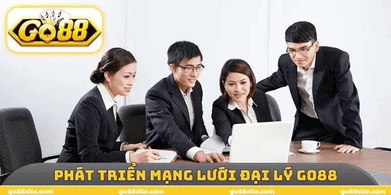 Phát triển mạng lưới đại lý GO88