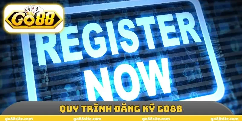 Quy trình đăng ký GO88