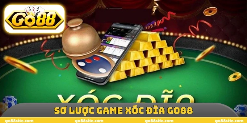 Sơ lược game xóc đĩa GO88