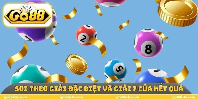 Soi theo giải đặc biệt và giải 7 của kết quả